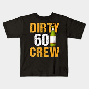 Womens Dirty 60 Crew Beer Drinking Party 60Th Birthday Kids T-Shirt